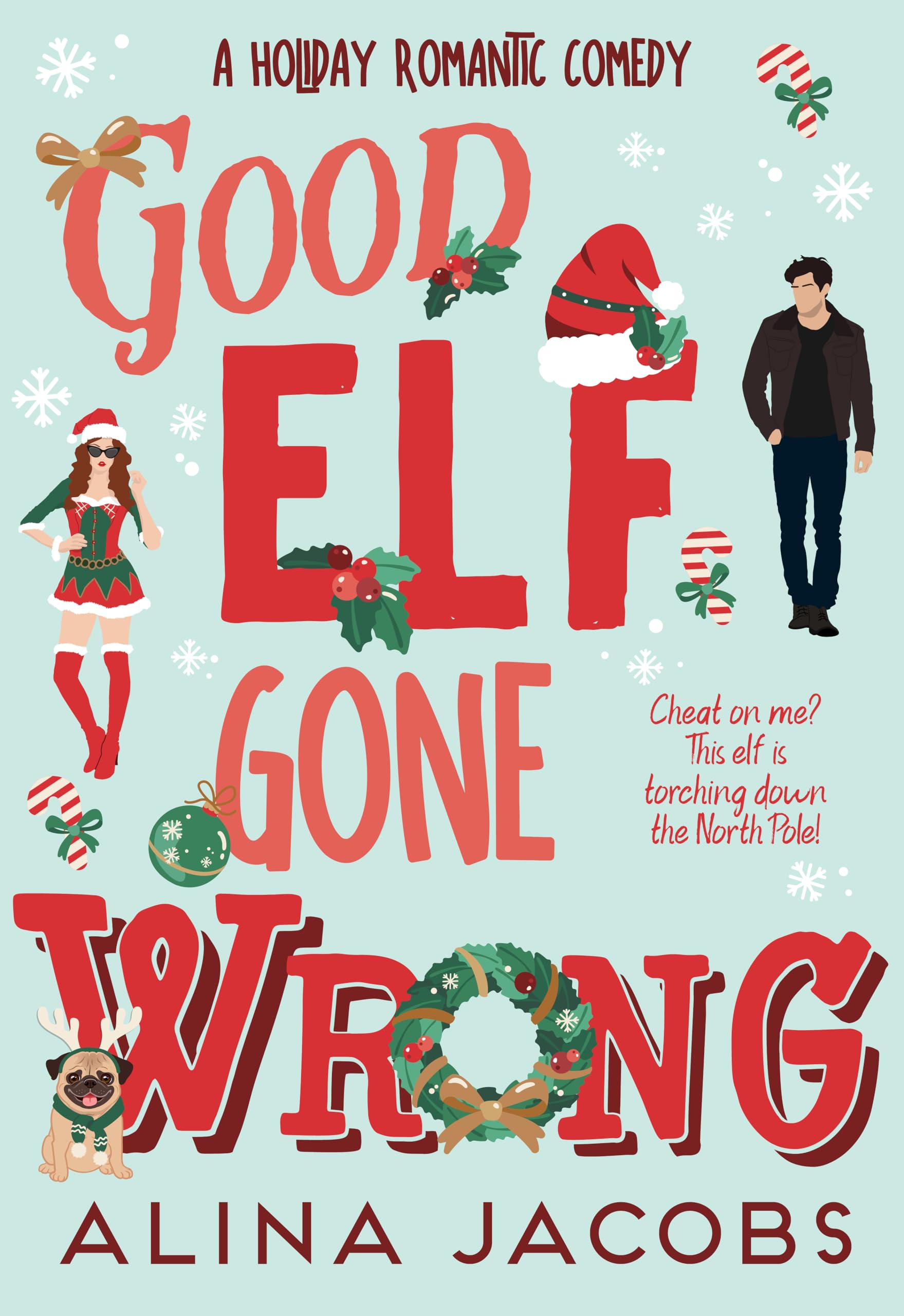 Good Elf Gone Wrong: A Holiday Romantic Comedy (The Wynter Brothers Book 1)